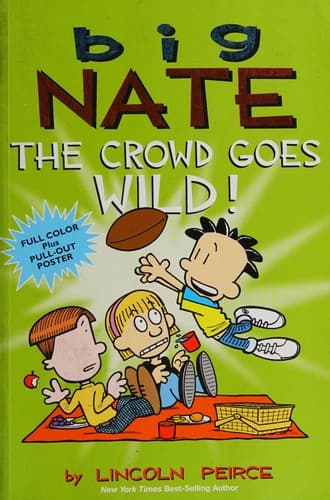 Cover of Big Nate The Crowd Goes Wild!