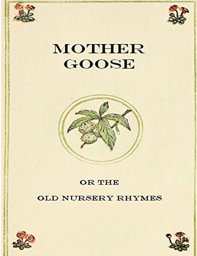 Cover of Mother Goose Or the Old Nursery Rhymes: The Most Popular Children Picture Book