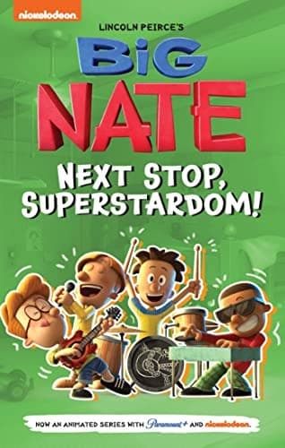Cover of Big Nate Next Stop, Superstardom!