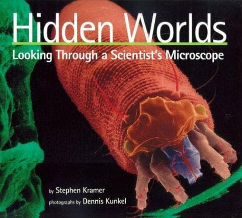 Cover of Hidden Worlds: Looking Through a Scientist's Microscope