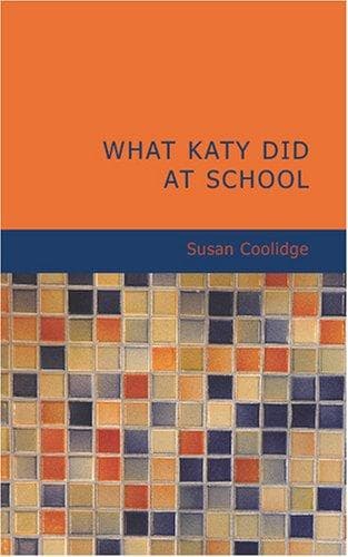 Cover of What Katy Did at School
