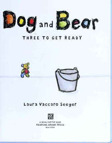 Cover of Dog and Bear: Three to Get Ready