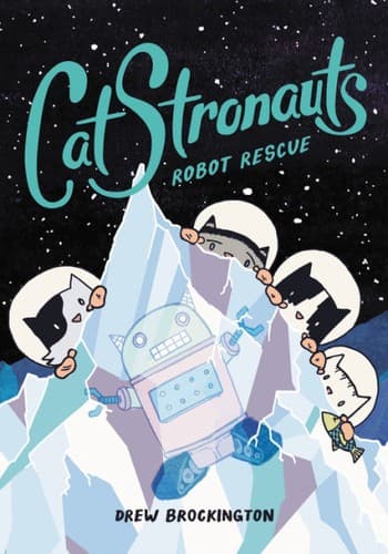Cover of CatStronauts: Robot Rescue