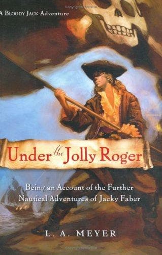 Cover of Under the Jolly Roger: Being an Account of the Further Nautical Adventures of Jacky Faber