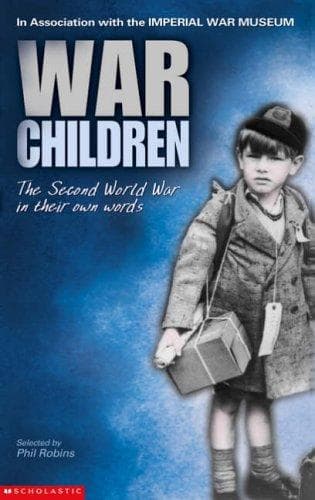 Cover of War Children: The Second World War in Their Own Words