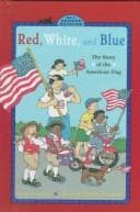 Cover of Red, White, and Blue: The Story of the American Flag