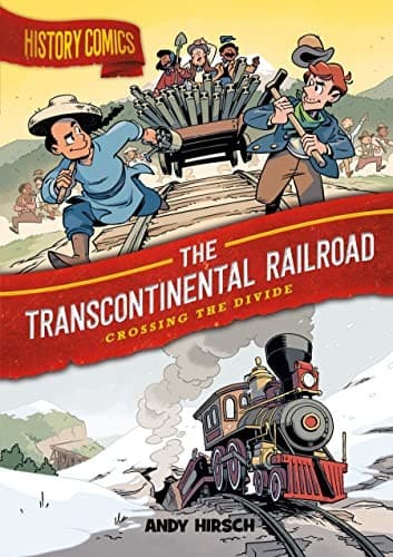 Cover of History Comics: The Transcontinental Railroad Crossing the Divide