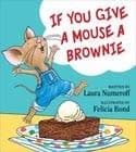 Cover of If You Give a Mouse a Brownie