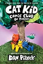 Cover of Cat Kid Comic Club: On Purpose: A Graphic Novel