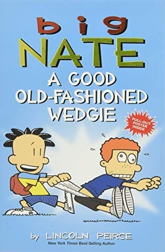 Cover of Big Nate: A Good Old-fashioned Wedgie