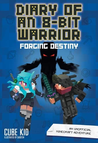 Cover of Diary of an 8-Bit Warrior: Forging Destiny