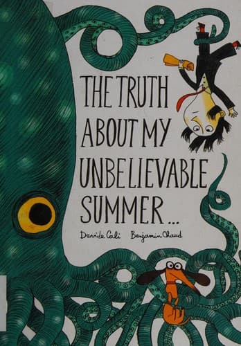 Cover of The Truth About My Unbelievable Summer...
