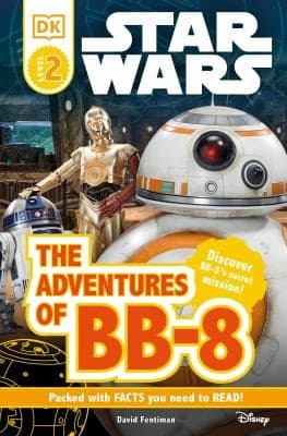 Cover of DK Readers L2: Star Wars: The Adventures of BB-8 Discover BB-8's Secret Mission