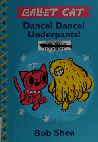 Cover of Ballet Cat Dance! Dance! Underpants!