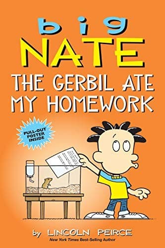Cover of Big Nate: the Gerbil Ate My Homework