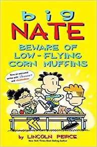 Cover of Big Nate: Beware of Low-Flying Corn Muffins
