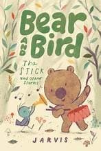 Cover of Bear and Bird: the Stick and Other Stories