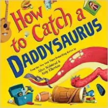 Cover of How to Catch a Daddysaurus