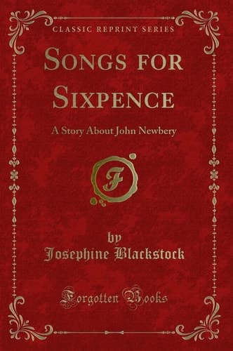 Cover of Songs for Sixpence: A Story about John Newbery