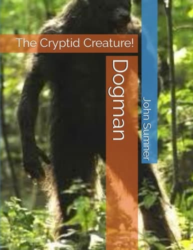Cover of Dogman The Cryptid Creature!