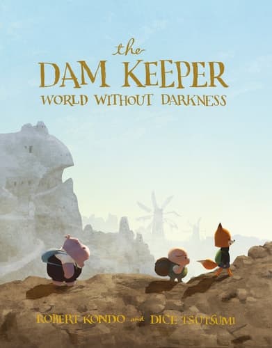 Cover of The Dam Keeper, Book 2 World Without Darkness