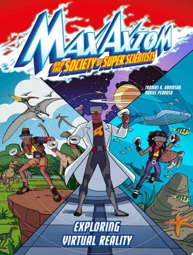 Cover of Exploring Virtual Reality: A Max Axiom Super Scientist Adventure