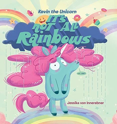 Cover of Kevin the Unicorn: It's Not All Rainbows