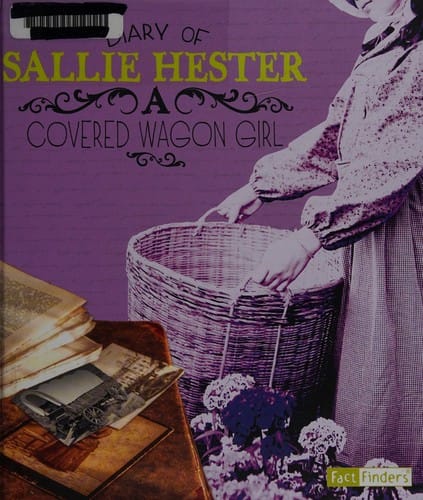 Cover of Diary of Sallie Hester: A Covered Wagon Girl