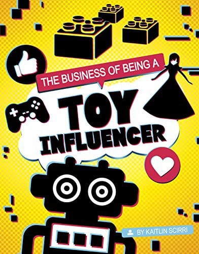 Cover of The Business of Being a Toy Influencer