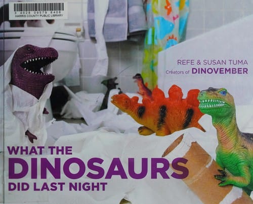 Cover of What the Dinosaurs Did Last Night