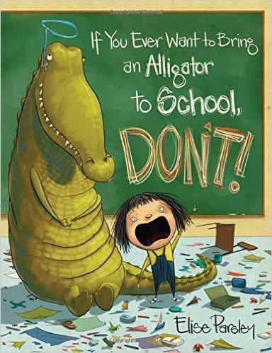 Cover of If You Ever Want to Bring an Alligator to School, Don't!