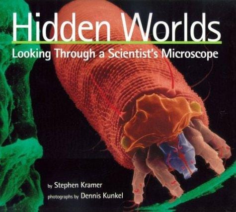 Cover of Hidden Worlds: Looking Through a Scientist's Microscope