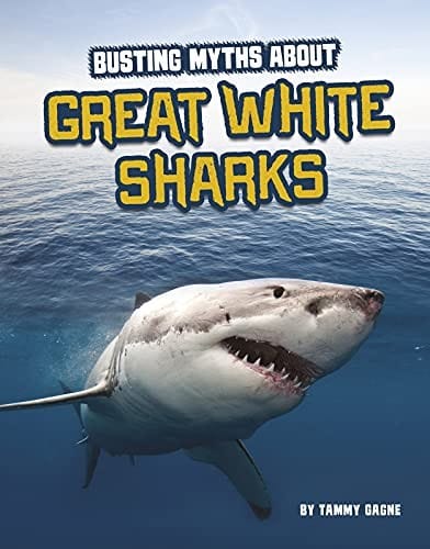 Cover of Busting Myths about Great White Sharks