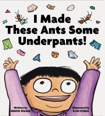 Cover of I Made These Ants Some Underpants!