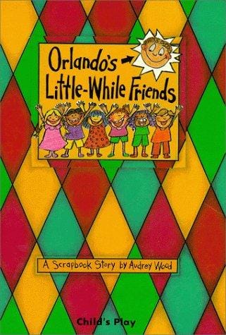 Cover of Orlando's Little-While Friends: A Scrapbook Story