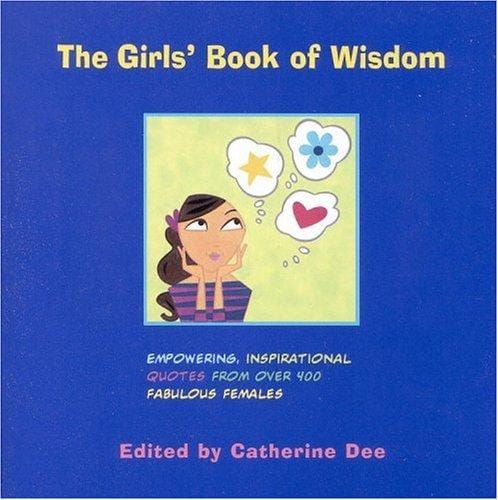 Cover of Girls' Book of Wisdom Empowering, Inspirational Quotes from over 400 Fabulous Females