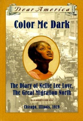 Cover of Color Me Dark: The Diary of Nellie Lee Love, the Great Migration North, Chicago, Illinois, 1919