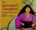 Cover of The Samurai's Daughter: A Japanese Legend