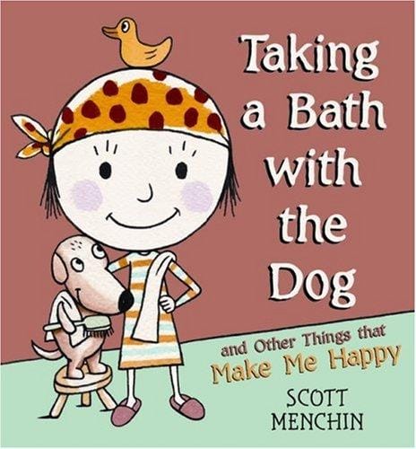 Cover of Taking a Bath with the Dog and Other Things That Make Me Happy