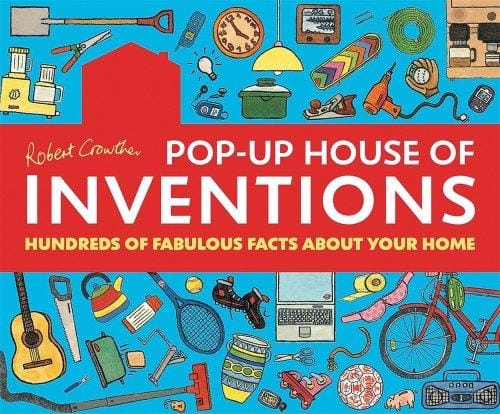 Cover of Pop-up House of Inventions Hundreds of Fabulous Facts about Your Home