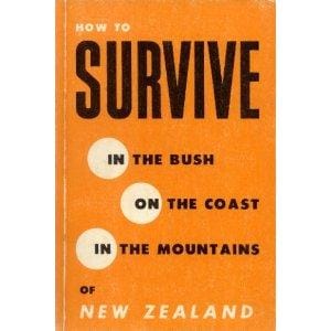 Cover of How to Survive: In the Bush, On the Coast, In the Mountains of New Zealand