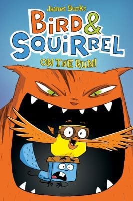 Cover of Bird & Squirrel on the Run!
