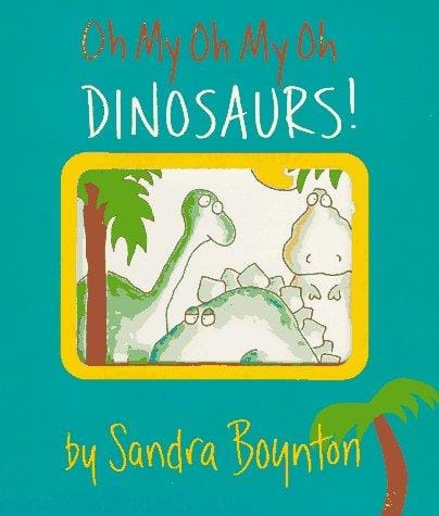 Cover of Oh My Oh My Oh Dinosaurs!