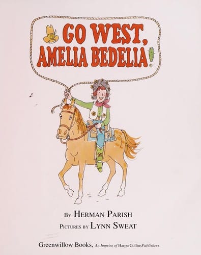 Cover of Go West, Amelia Bedelia!