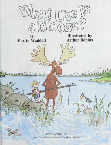 Cover of What Use is a Moose?