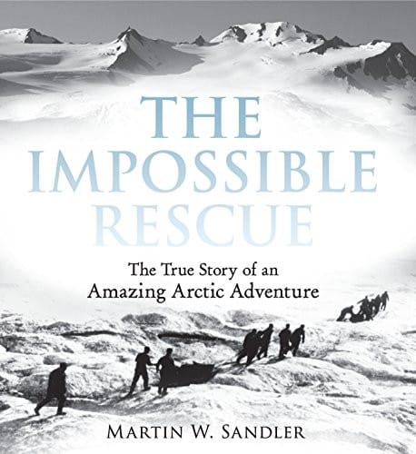 Cover of Impossible Rescue: The True Story of an Amazing Arctic Adventure