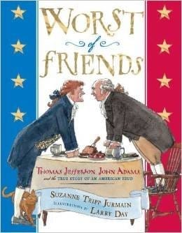 Cover of Worst of Friends: Thomas Jefferson, John Adams and the True Story of an American Feud