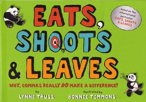 Cover of Eats, Shoots & Leaves Why, Commas Really Do Make a Difference!