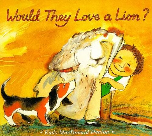 Cover of Would They Love a Lion?