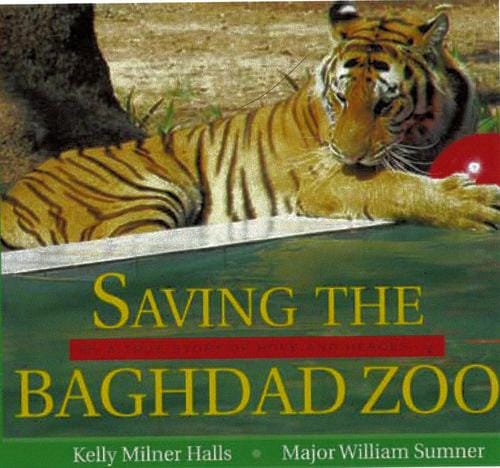 Cover of Saving the Baghdad Zoo: A True Story of Hope and Heroes